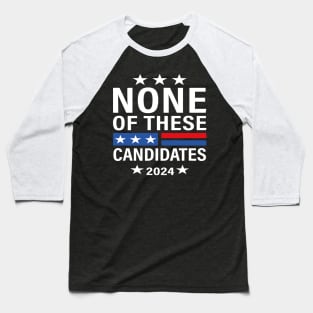 None of These Candidates 2024 Funny Election 2024 USA Baseball T-Shirt